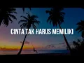 Download Lagu Cinta Tak Harus Memiliki - ST12 (Lirik \u0026 Cover Meisita Lomania)