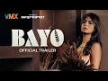 Download Lagu 𝗕𝗔𝗬𝗢 Official Trailer | World Premiere this JUNE 24 only on VMX!