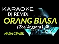 Download Lagu DJ ORANG BIASA - Zoel Anggara ( KARAOKE DJ REMIX NADA CEWEK COVER KORG PA700 )