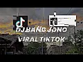 Download Lagu dj bang jono viral tik tok