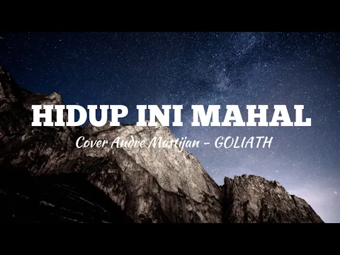 Download MP3 Hidup Ini Mahal - Goliath ( Cover Andre Mastijan )