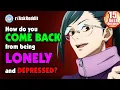 15 Best Answer How do you come back from LONELY and DEPRESSED