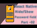 React native - Building show hide password field functionality using Hooks part-02 latest technology