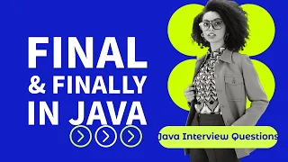 What is Final keyword in Java Final Variable Final method Final Class What is Finally Block