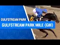 2026 225 000 Gulfstream Park Mile Stakes G3