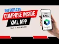 How to Integrate Jetpack Compose in an Existing XML Views-Based App XML to Compose