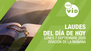 Laudes del Día de Hoy 7 Septiembre de 2026 🙏 Oración de la Mañana con Tele VID