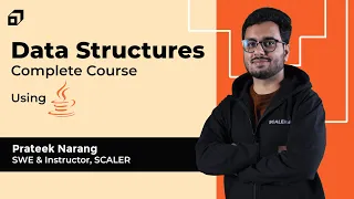 Data Structures Complete Tutorial in Java Stack Queue Linked List Array Hashing SCALER