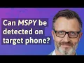 Can mSpy be detected on target phone