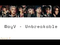 Download Lagu WayV (威神V) - Unbreakable (Color Coded Lyrics Eng/Pin/Chi)