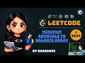 LeetCode - Minimum Removals to Balance Array Full Intuition Optimized Code DSASakhi