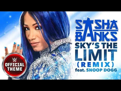 Download MP3 WWE Sasha Banks–Sky's The Limit (Remix)-[Entrance Theme]