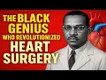 Vivien Thomas - The Black Genius Who Revolutionized Heart Surgery