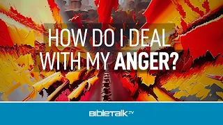 How do I Deal with my Anger?