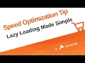 Speed Optimization Tip - Lazy Loading Made Simple