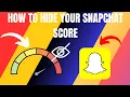 How to Hide Snapchat Score 2026