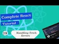 Complete React Tutorial Handling Fetch Errors