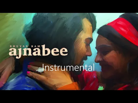 Download MP3 Ajnabee - Bhuvan Bam (Instrumental version + Hindi Lyrics/CC)