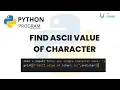 Find ASCII Value of a Character in Python How to Find ASCII Value in Python Find ASCII Number