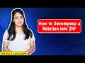 Lec 22 How to Decompose a Relation into 2NF Second Normal Form DBMS