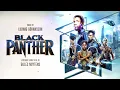 Ludwig Göransson: Black Panther [Extended Theme Suite by Gilles Nuytens]