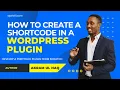 How to Create a WordPress Shortcode in a Plugin add - shortcode Tutorial