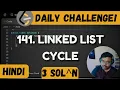 141 linked list cycle leetcode daily challenge DSA Shashwat Tiwari Hindi