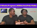 8 Weeks Pregnant Still No Fetal Pole Nor Yolk Sac Visible