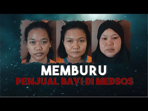 Memburu Penjual Bayi Medsos