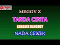 Download Lagu KARAOKE DANGDUT TANDA CINTA - MEGGY Z (COVER) NADA CEWEK