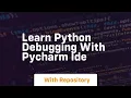 learn python debugging with pycharm ide