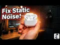 How to Fix Airpods Pro 1 or Pro 2 Static Noise in one ear
