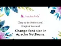 Easy To be Understand English Version Change font size in Apache NetBeans