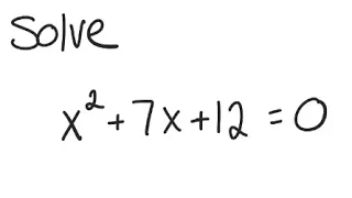 Quadratic Equation Solve x 2 7x 12 0