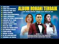 Download Lagu ALBUM LAGU ROHANI JUDIKA, PUTRI SIAGIAN \u0026 MELITHA SIDABUTAR (LIRIK) LAGU ROHANI KRISTEN TERBARU 2025