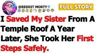 FULL STORY I Saved My Sister From a Temple Roof A Year Later She Took Her First Steps Safely