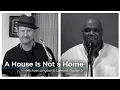 Download Lagu A HOUSE IS NOT A HOME (Michael Lington \u0026 Lamont Dozier Jr) Luther Vandross Cover Quarantine Sessions