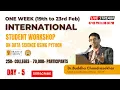 DAY 5 - INTERNATIONAL STUDENT WORKSHOP ON DATA SCIENCE USING PYTHON