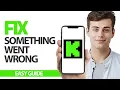 How To Fix Kick App Something Went Wrong Error Final Solution