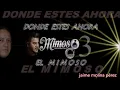 El Mimoso Donde estes ahora LETRA 3
