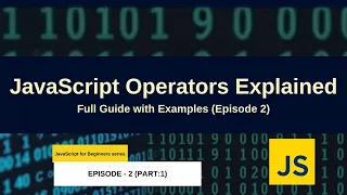 JavaScript Operators Explained Full Guide with Examples Episode 2