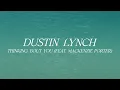 Dustin Lynch – Thinking 'Bout You feat. MacKenzie Porter  (Official Lyric Video)