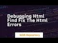 Debugging html find fix the html errors