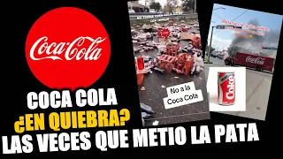 COCA COLA EN QUIEBRA? ¿CUAL ES IMPACTO QUE SE SIGUE GENERANDO? CUANTAS VECES METIO LA PATA