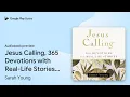 Jesus Calling 365 Devotions with Real-Life by Sarah Young book