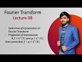 Lec 08 Convolution of Fourier transform Properties of Fourier Transform Part-4