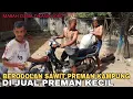 Download Lagu Preman Kampung Marah Brondolan Sawit Di Jual Preman Kecil!