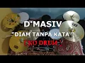 Download Lagu D'MASIV - Diam Tanpa Kata (NO SOUND DRUM)