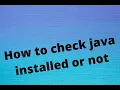 Java Tutorial How to check Java installed or not check java version