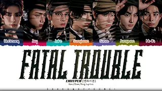 ENHYPEN Fatal Trouble Lyrics 엔하이픈 Fatal Trouble 가사 Color Coded Han Rom Eng ShadowByYoongi 